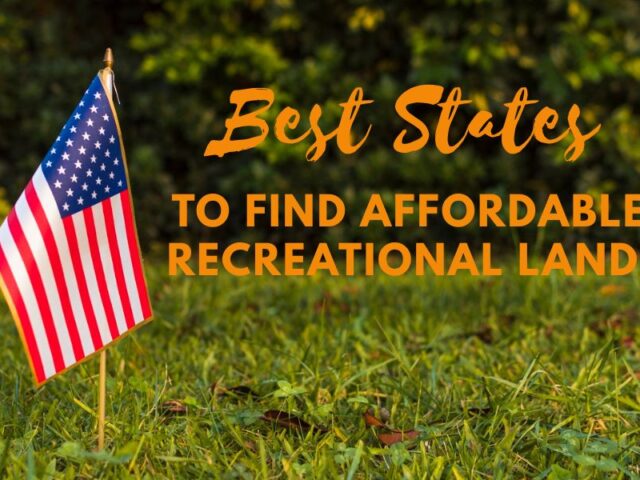 7 Best States to Find Affordable Recreational Land Opportunities in 2026